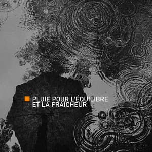 Pluie pour l'équilibre et la fraîcheur - Nature Académie