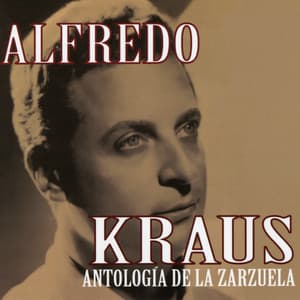 Alfredo Kraus: Antología de la Zarzuela - Alfredo Kraus