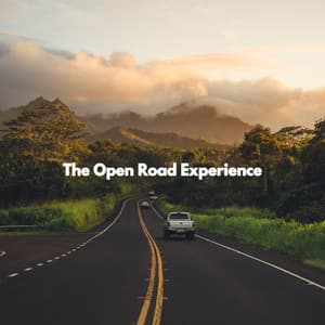The Open Road Experience - Morning Chill Out Playlist