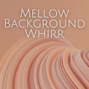 Mellow Background Whirr - Relaxing Sleep Meditation