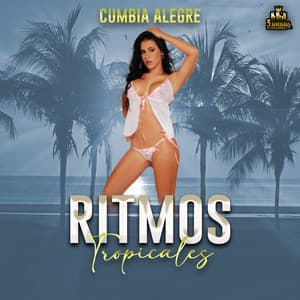 Cumbia Alegre - Ritmos Tropicales