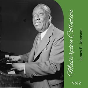 Masterpiece Collection Vol 2 - James P. Johnson