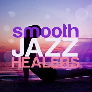 Smooth Jazz Healers - Instrumental Jazz