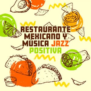 Restaurante Mexicano y Música Jazz Positiva: Pase un Buen Rato en el día del Taco - Música de Fondo Colección