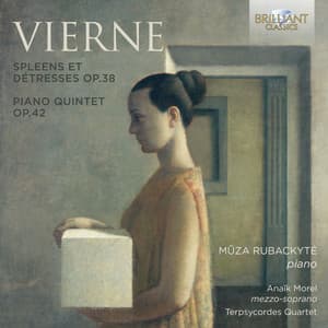 Vierne: Spleens et Détresses & Piano Quintet - Louis Vierne