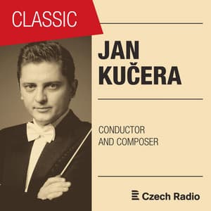 Jan Kučera: Conductor and Composer - Jan Kučera
