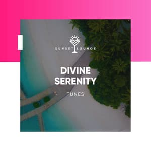 Divine Serenity Tunes - Chilled Ibiza