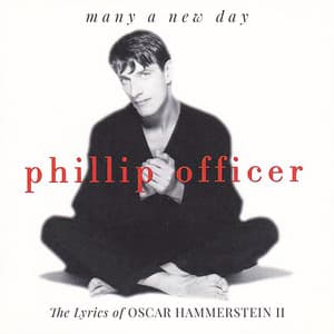 Many a New Day: The Lyrics of Oscar Hammerstein II - Phillip Officer