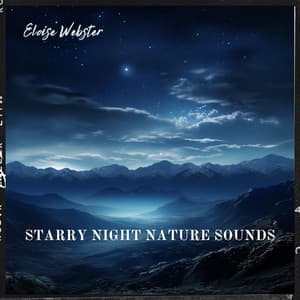 Starry Night Nature Sounds - Eloise Webster