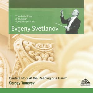 Taneyev: Cantata No. 2 "At the Reading of a Psalm" - Sergei Taneyev
