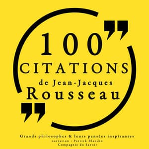 100 citations de Jean-Jacques Rousseau - Jean-Jacques Rousseau