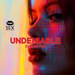 Undeniable Chemistry: Seductive Beats, Burning Ecstasy, Sensory Journey of Intimacy - Sex Music Zone