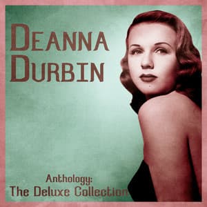 Anthology: The Deluxe Collection - Deanna Durbin