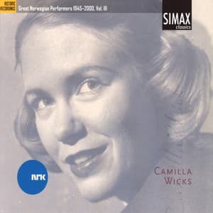 Great Norwegian Performers 1945-2000, Vol. Iii - Camilla Wicks