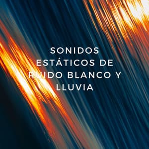 Sonidos Estáticos De Ruido Blanco Y Lluvia - Ruido blanco relajante
