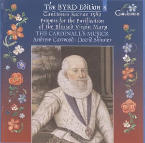 Byrd: Cantiones sacrae 1589; Propers for the Purification of the Blessed Virgin Mary - William Byrd
