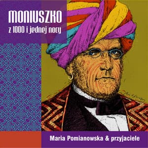 Moniuszko z 1000 i jednej Nocy - Stanisław Moniuszko
