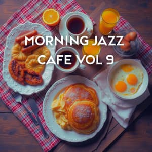 Morning Jazz Cafe Vol 9 - Instrumental Jazz Music Ambient