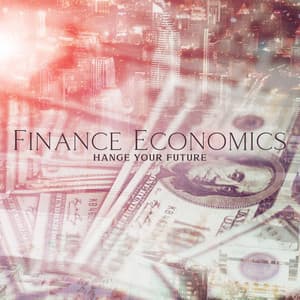 Finance Economics: Change Your Future - Dj Chillage