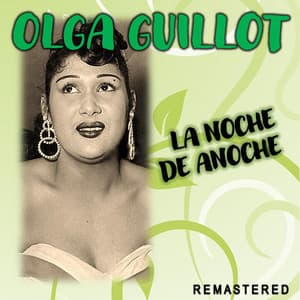 La Noche de Anoche - Olga Guillot