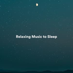 Relaxing Music to Sleep - Sleeping Music