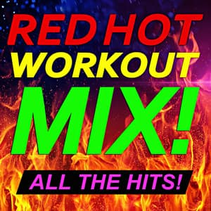 Red Hot Workout Mix! All the Hits! - Workout Buddy