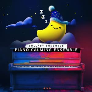 Piano Calming Ensemble - Lullaby Ensemble