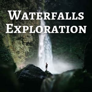 Waterfalls Exploration - Soothing Music Collection