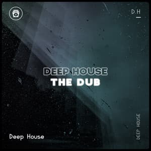 The Dub - Deep House