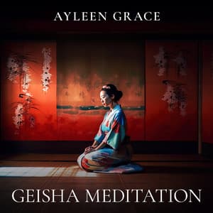 Geisha Meditation: Japanese Dreamscapes - Ayleen Grace