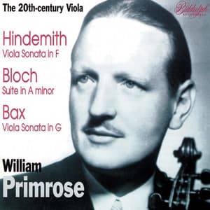 Hindemith, Bloch & Bax: Viola Works - William Primrose