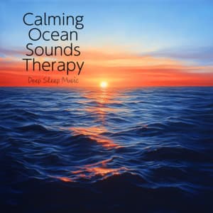 Calming Ocean Sounds Therapy, Deep Sleep Music - Ocean Waves for Deep Sleep
