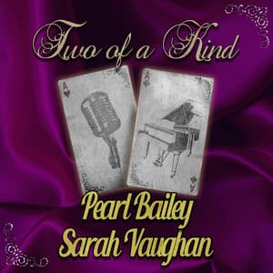 Two of a Kind: Pearl Bailey & Sarah Vaughan - Pearl Bailey