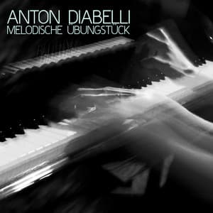 Anton Diabelli: Melodische Übungstück - Anton Diabelli