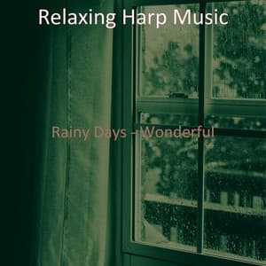 Rainy Days - Wonderful - Relaxing Harp Music