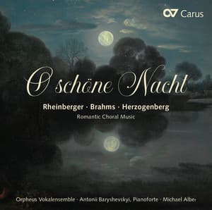 O schöne Nacht: Romantic Choral Music - Michael Alber