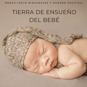 Tierra De Ensueño Del Bebé: Ondas Theta Binaurales Y Océano Pacífico - La fábrica de ritmos binaurales