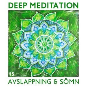 Deep Meditation 15: Avslappning & sömn, yoga & Meditation, helande musik med 432 Hz toner och tibetanska skålar - Avslappning Musik Akademi