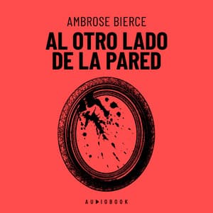 Al Otro Lado De La Pared - Ambrose Bierce