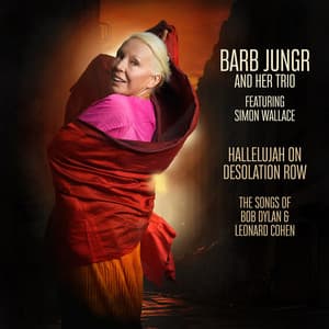 Hallelujah on Desolation Row - Barb Jungr