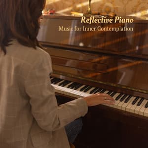 Reflective Piano: Music for Inner Contemplation - Chillout Lounge Piano
