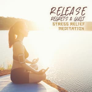 Release Regrets & Guilt: Stress Relief Meditation - Nature Tribe