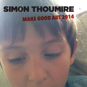 Make Good Art 2014 - Simon Thoumire