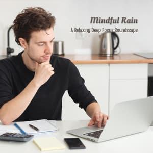 Mindful Rain: A Relaxing Deep Focus Soundscape - Danny Rainsounds