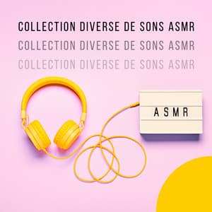 Collection diverse de sons ASMR - ASMR Sounds Clinic