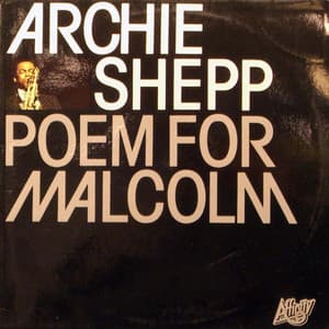 Poem for Malcolm - Archie Shepp