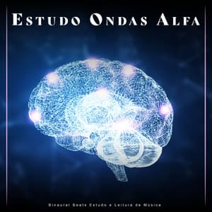 Estudo Ondas Alfa: Binaural Beats Estudo e Leitura de Música - Binaural Beats Estude Música