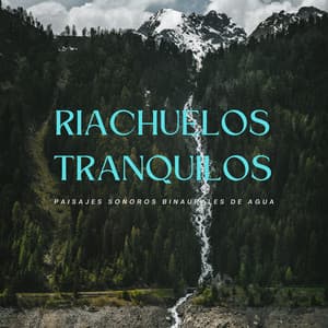 Riachuelos Tranquilos: Paisajes Sonoros Binaurales De Agua - Moldeadores binaurales