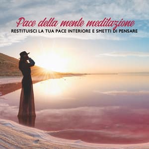 Pace della mente meditazione: Restituisci la tua pace interiore e smetti di pensare - Relax ambientale musica zen club
