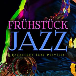 Frühstück Jazz - Frühstück Jazz Playlist